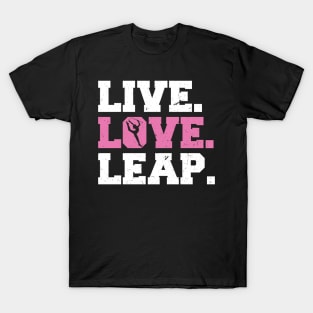 Live. Love. Leap. - Baton Twirler T-Shirt